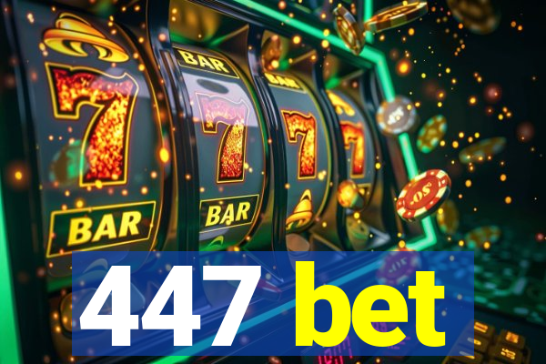 447 bet
