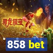858 bet