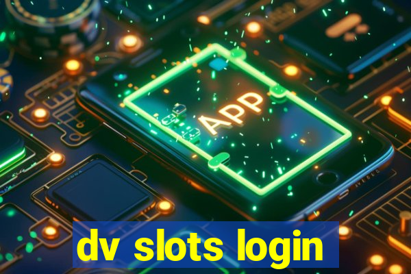 dv slots login