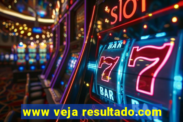 www veja resultado.com