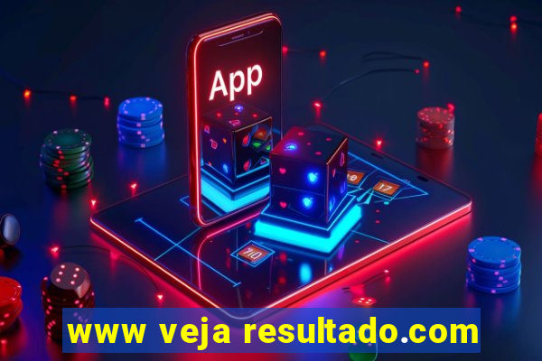 www veja resultado.com
