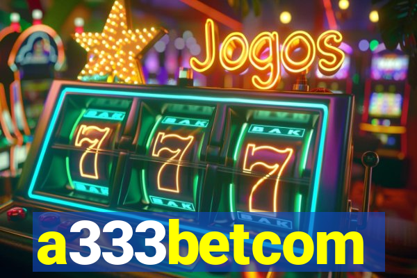 a333betcom