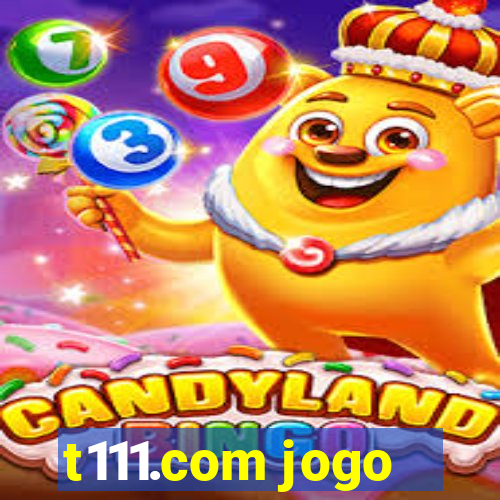 t111.com jogo