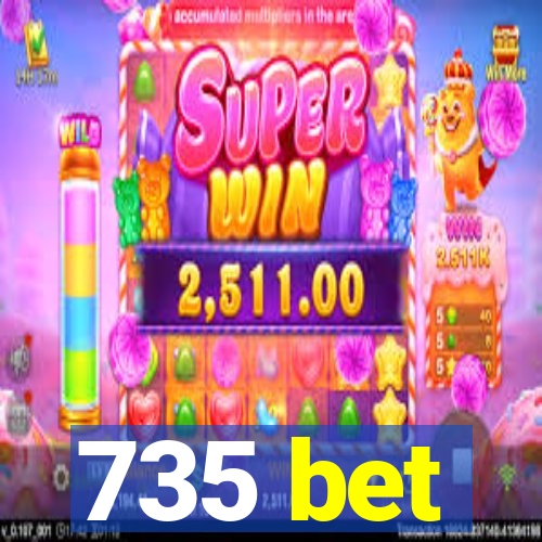 735 bet