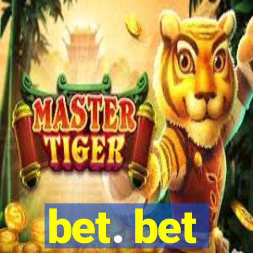 bet. bet