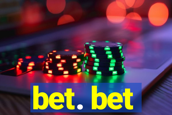 bet. bet