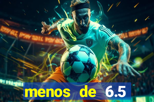 menos de 6.5 escanteios o que significa