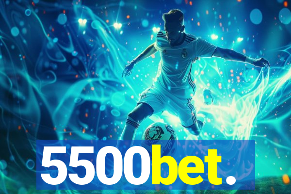 5500bet.