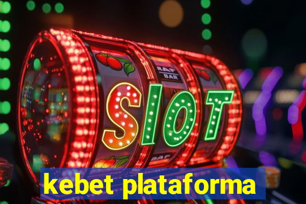 kebet plataforma