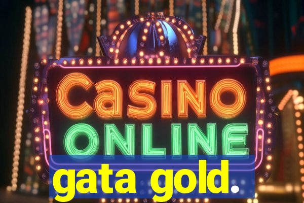 gata gold.