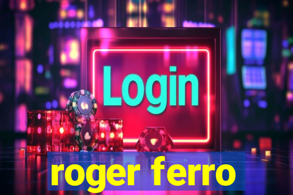 roger ferro