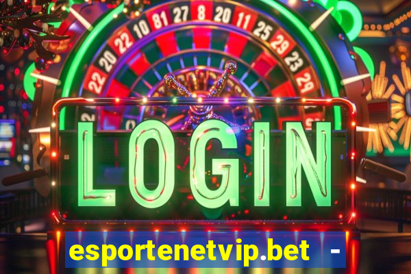 esportenetvip.bet - apostas online
