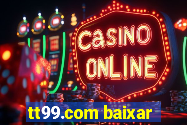 tt99.com baixar