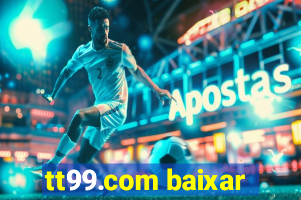 tt99.com baixar