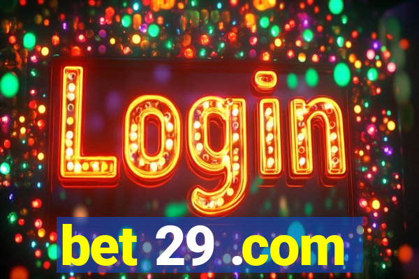 bet 29 .com