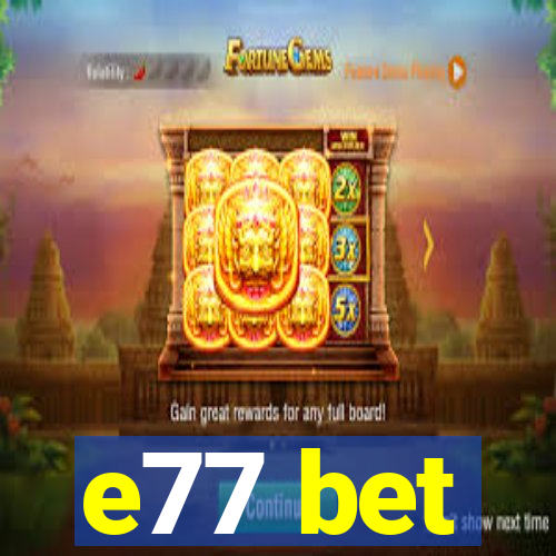 e77 bet