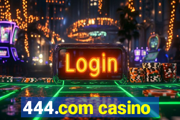 444.com casino