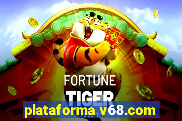 plataforma v68.com