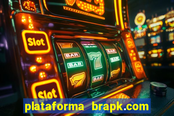 plataforma brapk.com paga mesmo
