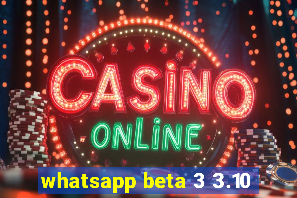 whatsapp beta 3 3.10