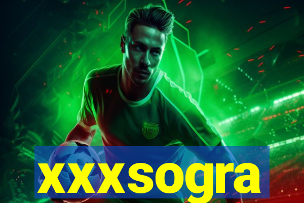 xxxsogra
