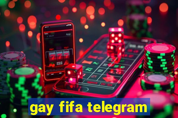 gay fifa telegram