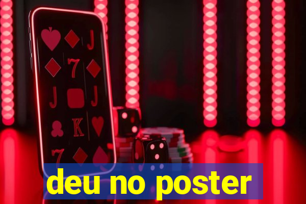 deu no poster