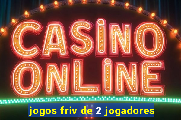 jogos friv de 2 jogadores