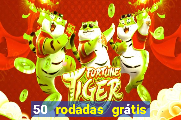 50 rodadas grátis no cadastro sem depósito