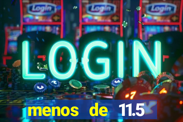 menos de 11.5 escanteios o que significa