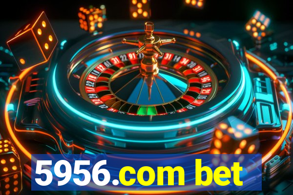 5956.com bet