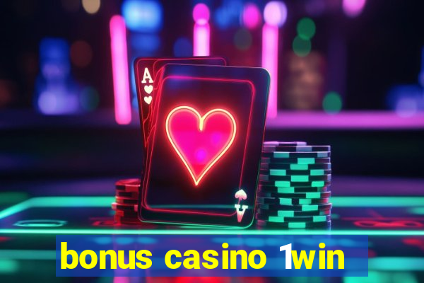 bonus casino 1win