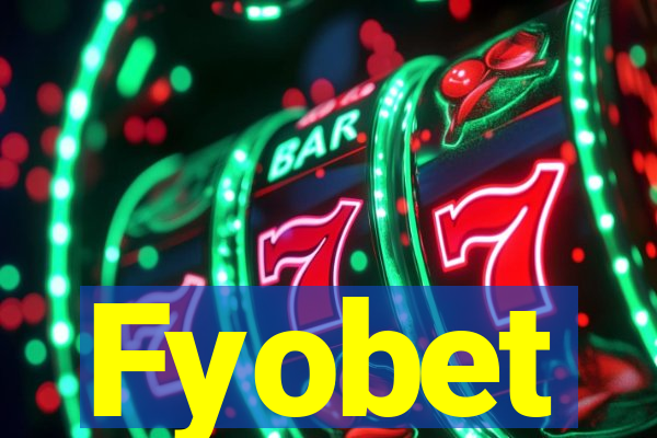 Fyobet
