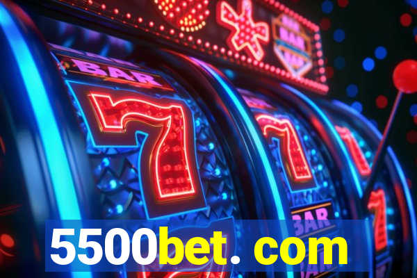 5500bet. com