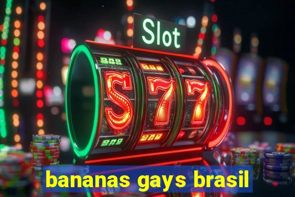 bananas gays brasil