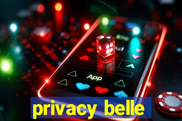 privacy belle