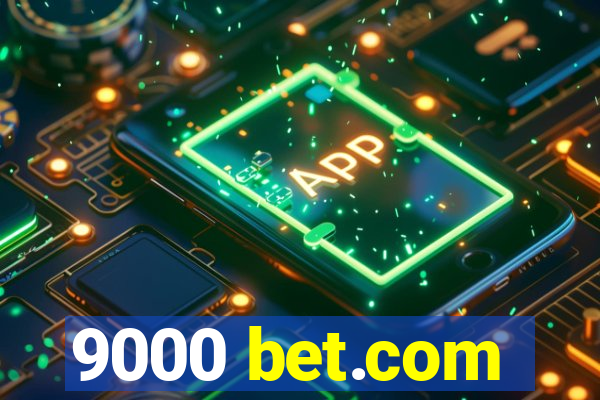 9000 bet.com