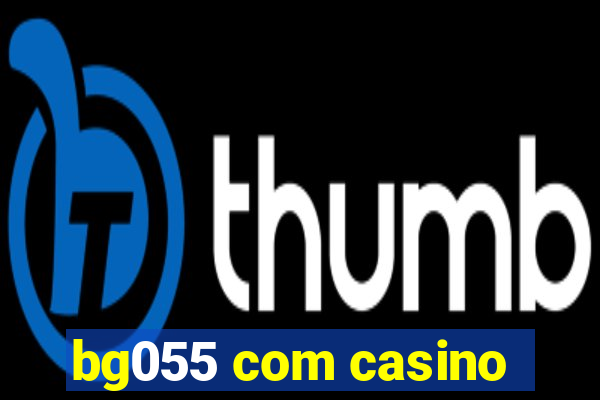 bg055 com casino