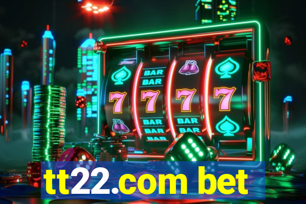 tt22.com bet
