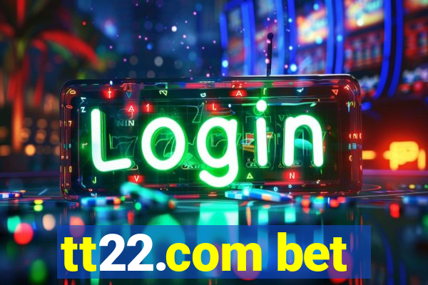 tt22.com bet