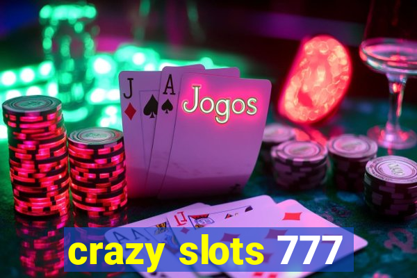 crazy slots 777