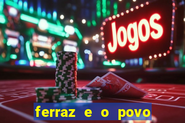ferraz e o povo serrinha bahia