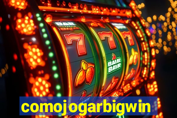 comojogarbigwin