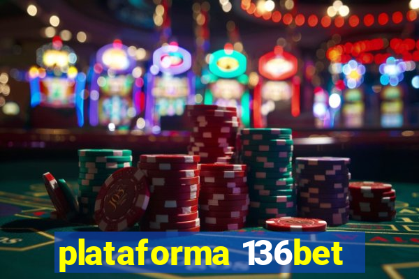 plataforma 136bet