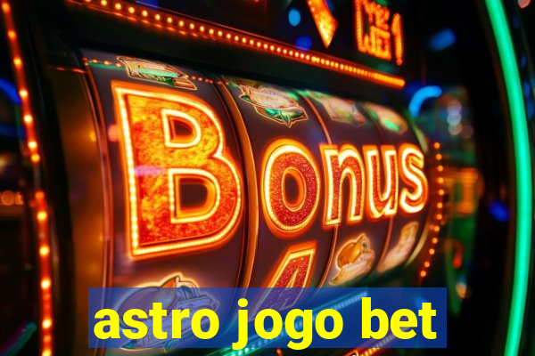 astro jogo bet