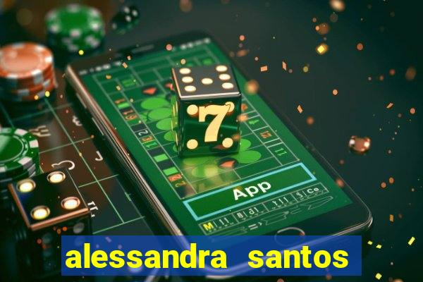 alessandra santos pregadora biografia