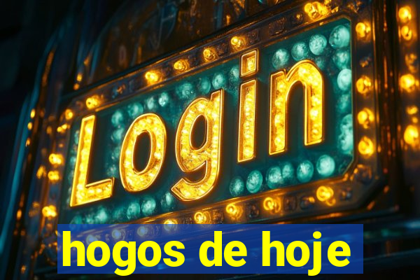 hogos de hoje