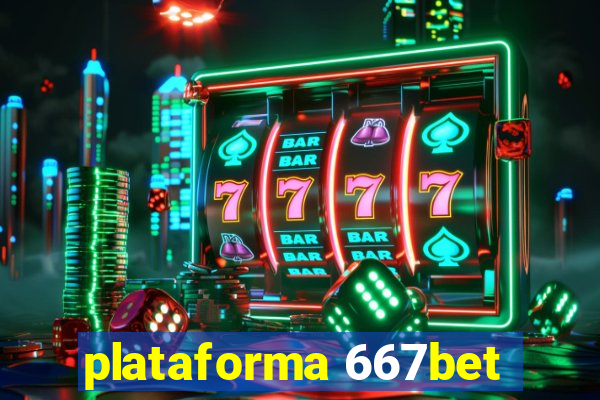 plataforma 667bet