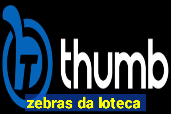 zebras da loteca