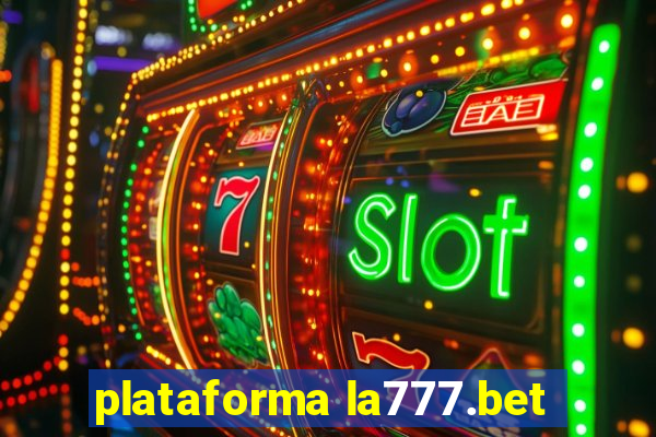 plataforma la777.bet